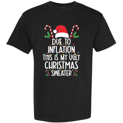 Due To Inflation This Is My Ugly Sweater For Christmas Garment-Dyed Heavyweight T-Shirt