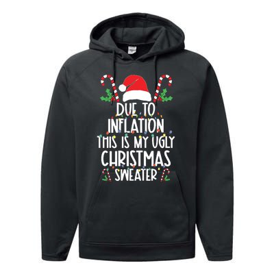 Due To Inflation This Is My Ugly Sweater For Christmas Performance Fleece Hoodie