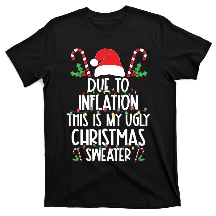 Due To Inflation This Is My Ugly Sweater For Christmas T-Shirt