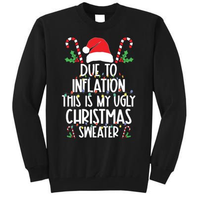 Due To Inflation This Is My Ugly Sweater For Christmas Tall Sweatshirt