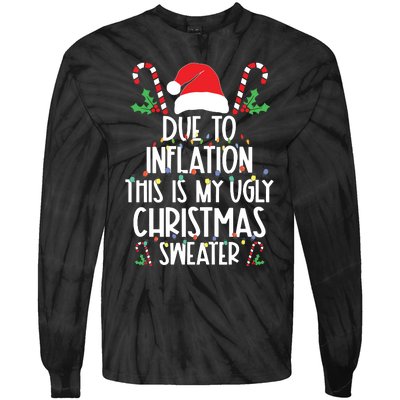 Due To Inflation This Is My Ugly Sweater For Christmas Tie-Dye Long Sleeve Shirt