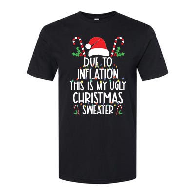 Due To Inflation This Is My Ugly Sweater For Christmas Softstyle CVC T-Shirt