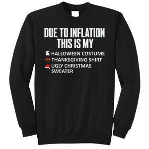 Due To Inflation This Is My Halloween Thanksgiving Christmas Sweatshirt