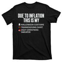 Due To Inflation This Is My Halloween Thanksgiving Christmas T-Shirt