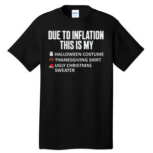 Due To Inflation This Is My Halloween Thanksgiving Christmas Tall T-Shirt