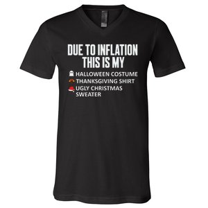 Due To Inflation This Is My Halloween Thanksgiving Christmas V-Neck T-Shirt