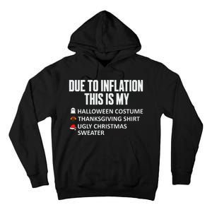 Due To Inflation This Is My Halloween Thanksgiving Christmas Tall Hoodie