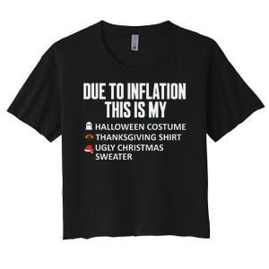 Due To Inflation This Is My Halloween Thanksgiving Christmas Women's Crop Top Tee