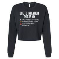 Due To Inflation This Is My Halloween Thanksgiving Christmas Cropped Pullover Crew