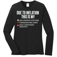 Due To Inflation This Is My Halloween Thanksgiving Christmas Ladies Long Sleeve Shirt