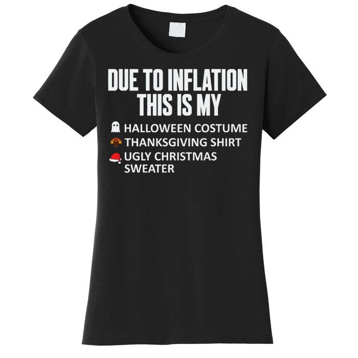 Due To Inflation This Is My Halloween Thanksgiving Christmas Women's T-Shirt