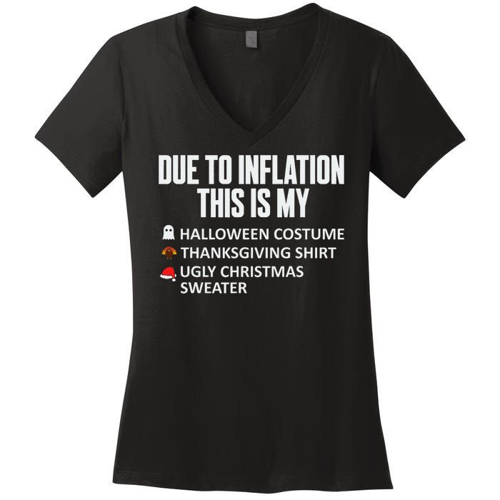 Due To Inflation This Is My Halloween Thanksgiving Christmas Women's V-Neck T-Shirt