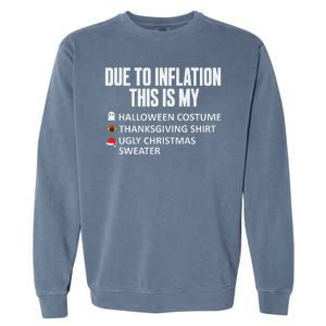 Due To Inflation This Is My Halloween Thanksgiving Christmas Garment-Dyed Sweatshirt