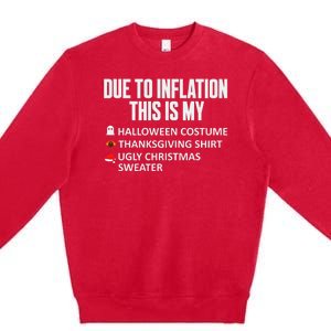 Due To Inflation This Is My Halloween Thanksgiving Christmas Premium Crewneck Sweatshirt