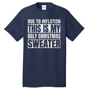 Due To Inflation Ugly Christmas Sweater Funny For Tall T-Shirt