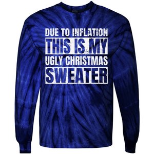 Due To Inflation Ugly Christmas Sweater Funny For Tie-Dye Long Sleeve Shirt