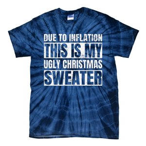 Due To Inflation Ugly Christmas Sweater Funny For Tie-Dye T-Shirt