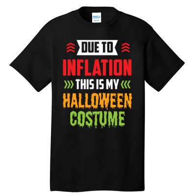 Due To Inflation This Is My Halloween Costume Stagflation Tall T-Shirt