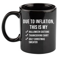 Due To Inflation This Is My Halloween Costume Generic Funny 11oz C Handle Ceramic Mug