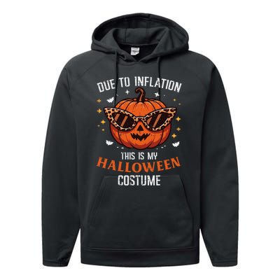 Due To Inflation This Is My Halloween Costume Fun Performance Fleece Hoodie