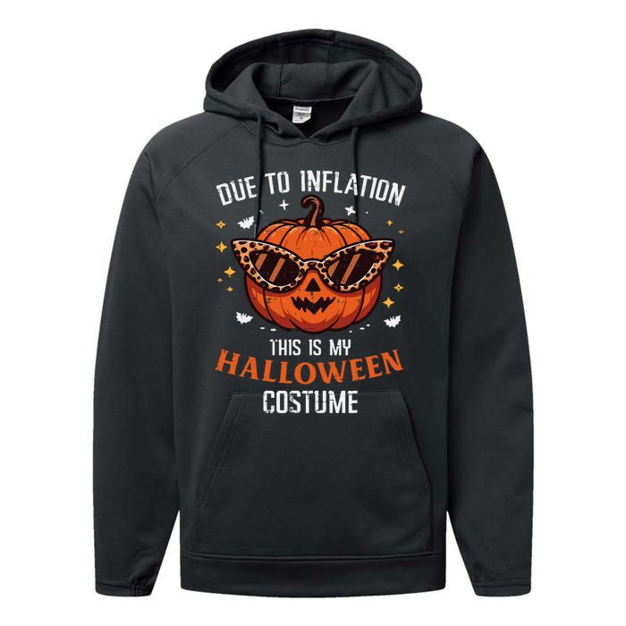 Due To Inflation This Is My Halloween Costume Fun Performance Fleece Hoodie