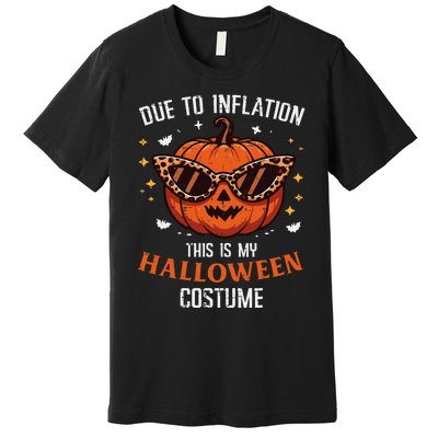 Due To Inflation This Is My Halloween Costume Fun Premium T-Shirt