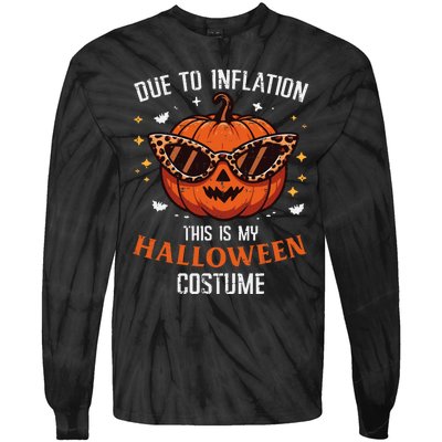 Due To Inflation This Is My Halloween Costume Fun Tie-Dye Long Sleeve Shirt