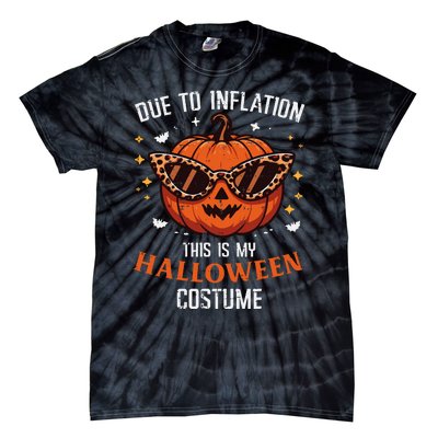 Due To Inflation This Is My Halloween Costume Fun Tie-Dye T-Shirt