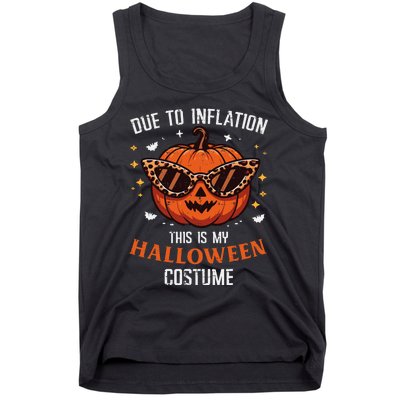 Due To Inflation This Is My Halloween Costume Fun Tank Top