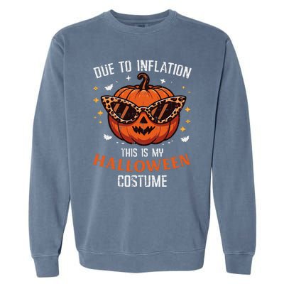 Due To Inflation This Is My Halloween Costume Fun Garment-Dyed Sweatshirt