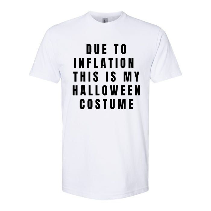 Due To Inflation This Is My Halloween Costume Softstyle® CVC T-Shirt