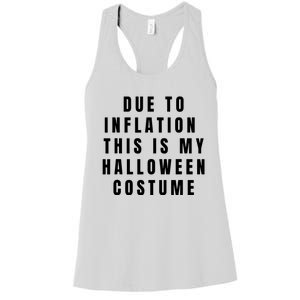 Due To Inflation This Is My Halloween Costume Women's Racerback Tank