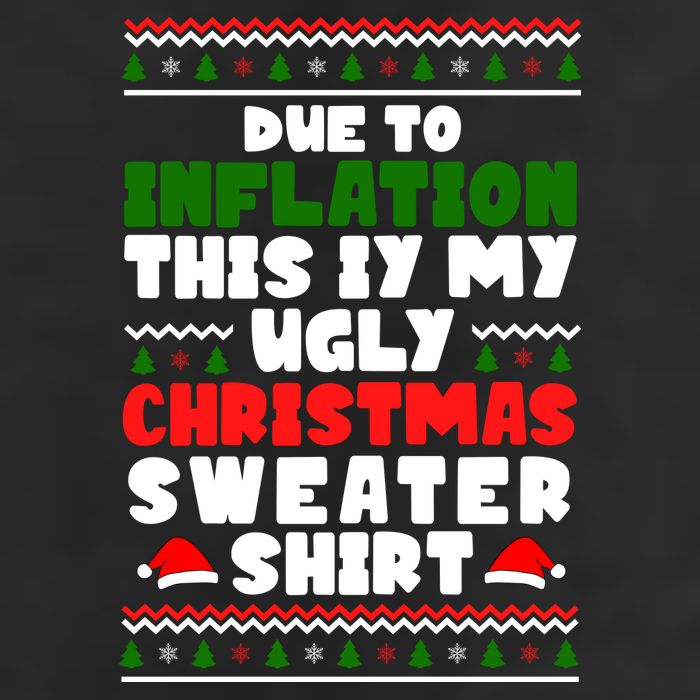 Due To Inflation This Is My Ugly Christmas Sweater Shirt Funny 7 Panel Mesh Trucker Snapback Hat