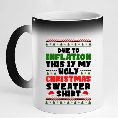 Due To Inflation This Is My Ugly Christmas Sweater Shirt Funny 11oz Black Color Changing Mug