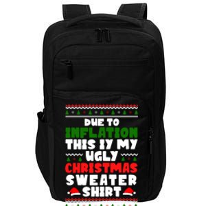 Due To Inflation This Is My Ugly Christmas Sweater Shirt Funny Impact Tech Backpack