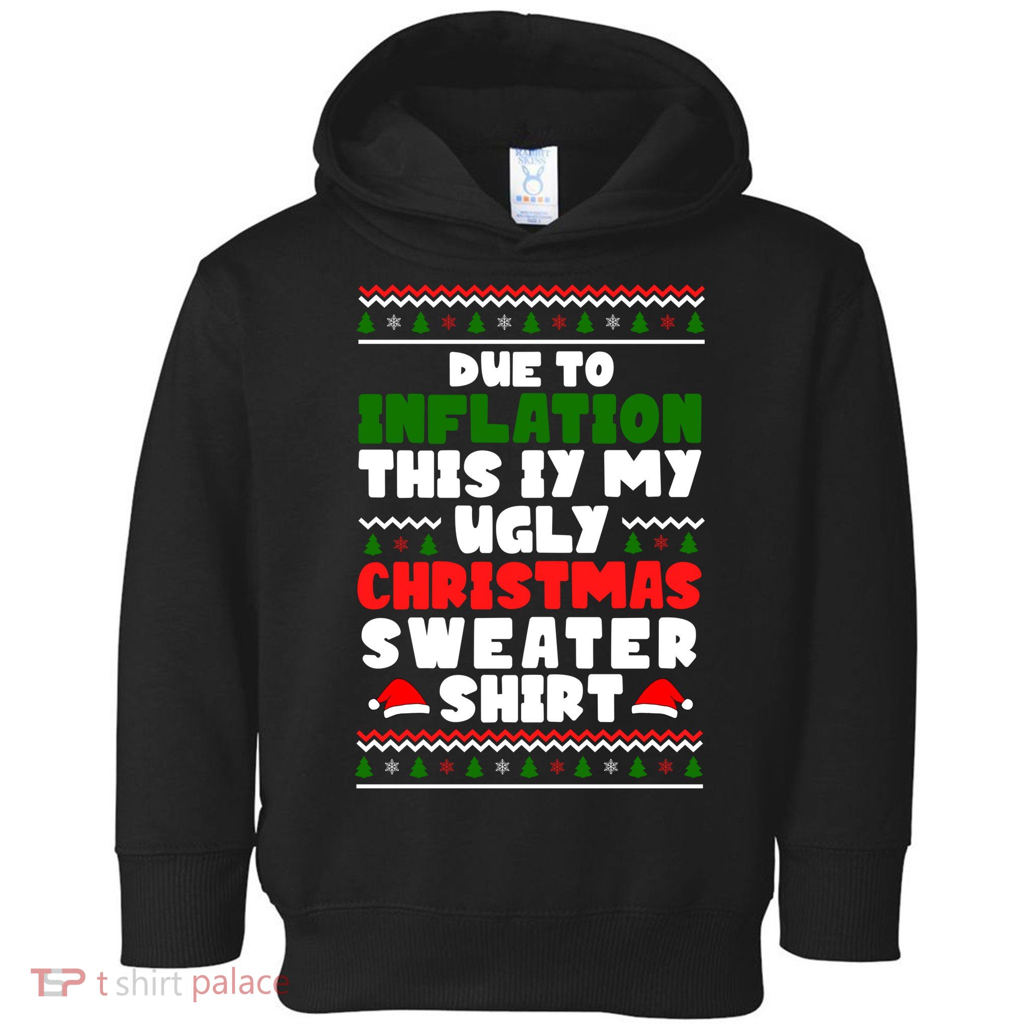 Due To Inflation This Is My Ugly Christmas Sweater Shirt Funny Toddler Hoodie