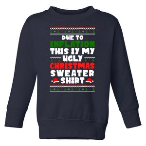 Due To Inflation This Is My Ugly Christmas Sweater Shirt Funny Toddler Sweatshirt