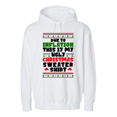 Due To Inflation This Is My Ugly Christmas Sweater Shirt Funny Garment-Dyed Fleece Hoodie