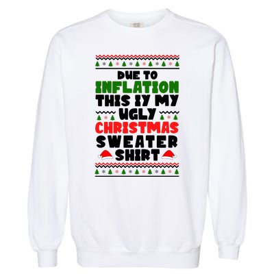 Due To Inflation This Is My Ugly Christmas Sweater Shirt Funny Garment-Dyed Sweatshirt