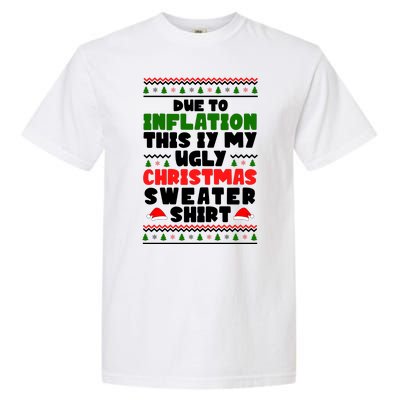 Due To Inflation This Is My Ugly Christmas Sweater Shirt Funny Garment-Dyed Heavyweight T-Shirt