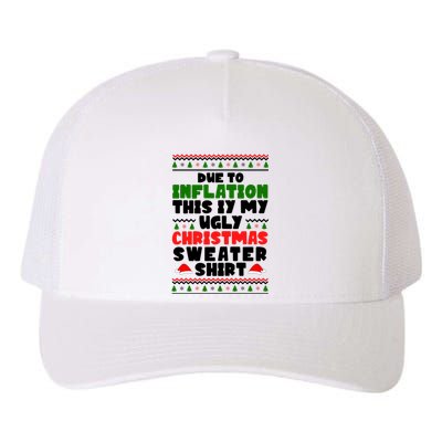 Due To Inflation This Is My Ugly Christmas Sweater Shirt Funny Yupoong Adult 5-Panel Trucker Hat