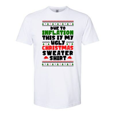 Due To Inflation This Is My Ugly Christmas Sweater Shirt Funny Softstyle CVC T-Shirt