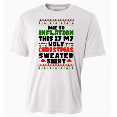 Due To Inflation This Is My Ugly Christmas Sweater Shirt Funny Cooling Performance Crew T-Shirt