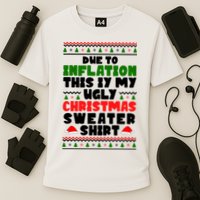 Due To Inflation This Is My Ugly Christmas Sweater Shirt Funny Cooling Performance Crew T-Shirt