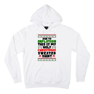 Due To Inflation This Is My Ugly Christmas Sweater Shirt Funny Hoodie