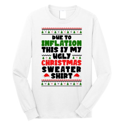 Due To Inflation This Is My Ugly Christmas Sweater Shirt Funny Long Sleeve Shirt