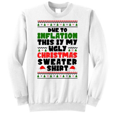 Due To Inflation This Is My Ugly Christmas Sweater Shirt Funny Sweatshirt