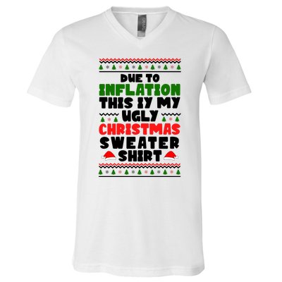 Due To Inflation This Is My Ugly Christmas Sweater Shirt Funny V-Neck T-Shirt