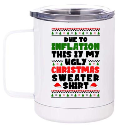 Due To Inflation This Is My Ugly Christmas Sweater Shirt Funny 12 oz Stainless Steel Tumbler Cup