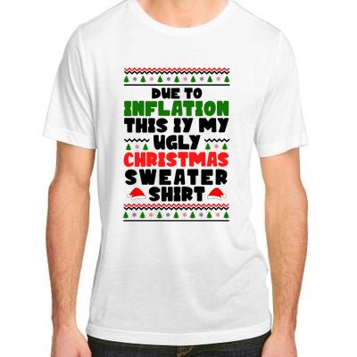 Due To Inflation This Is My Ugly Christmas Sweater Shirt Funny Adult ChromaSoft Performance T-Shirt